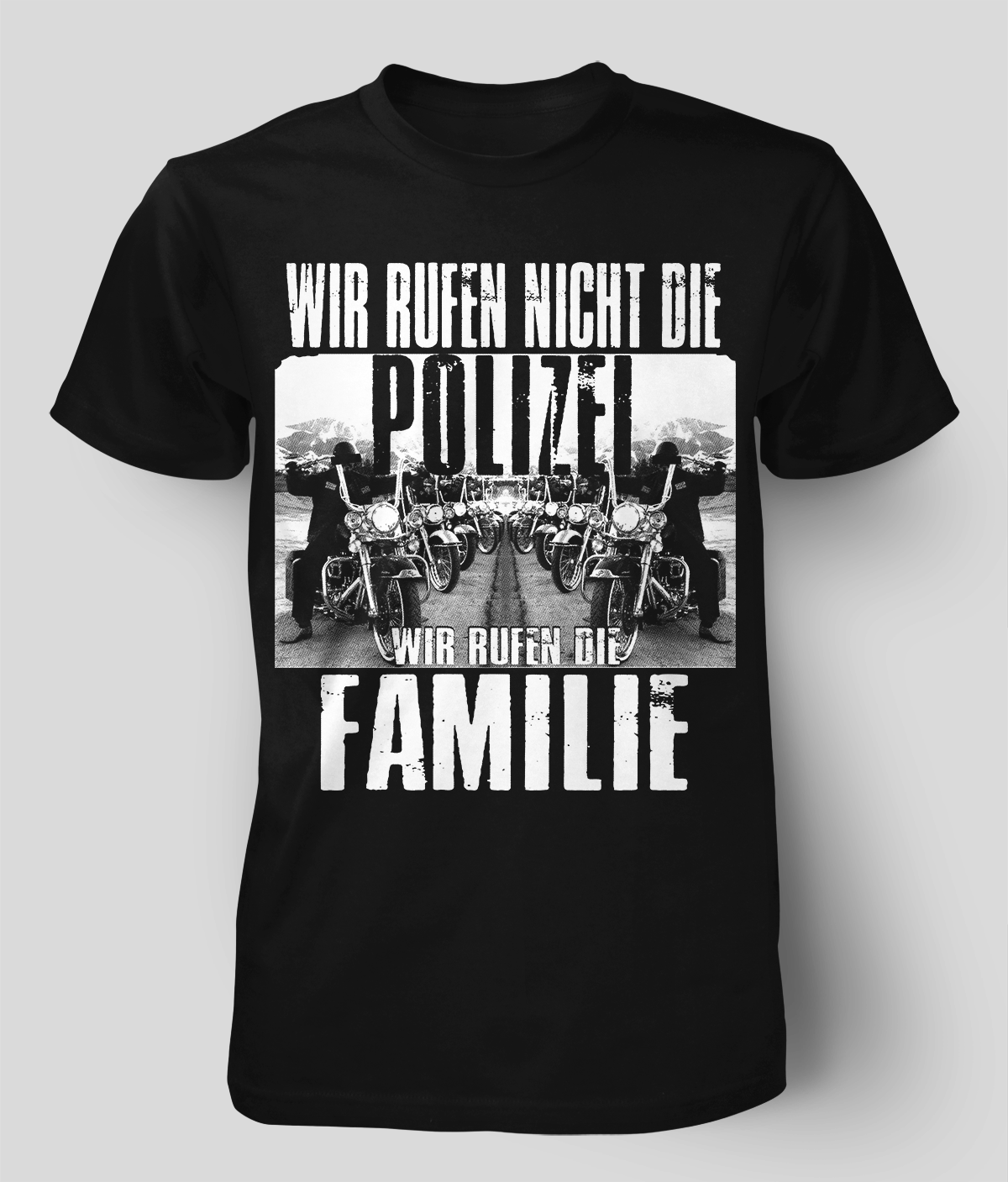 Wir rufen nicht die Polizei Wir rufen die Familie Biker Herren T-Shirt